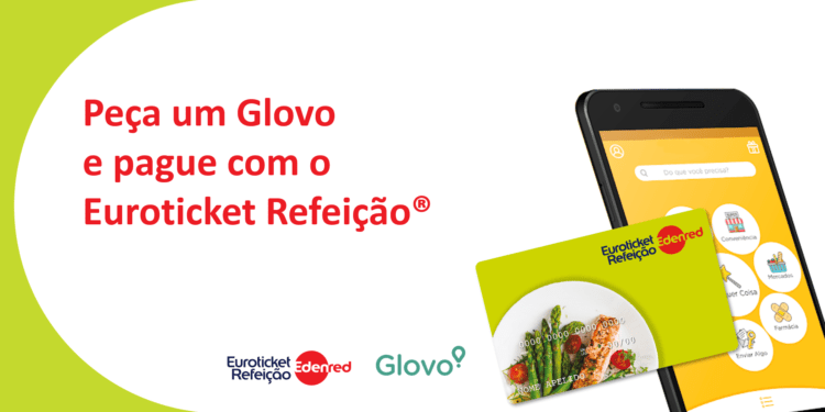 Já é possível encomendar na Glovo e pagar com o cartão Euroticket Refeição®