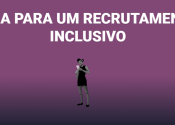 O «Guia para um Recrutamento Inclusivo» está online gratuitamente e tem casos reais e dicas úteis
