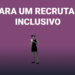O «Guia para um Recrutamento Inclusivo» está online gratuitamente e tem casos reais e dicas úteis