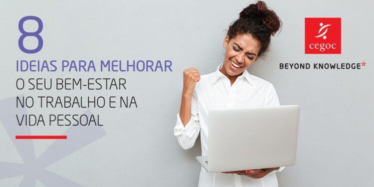 8 ideias para melhorar o bem-estar pessoal e profissional