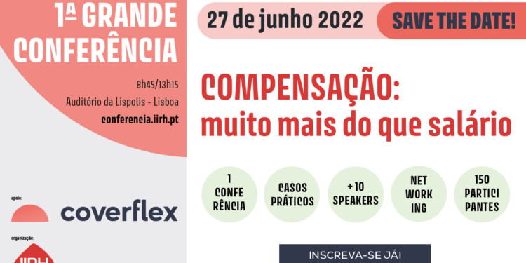 Venha refletir sobre o futuro da Compensação com a RHmagazine e a Coverflex… Não perca a grande Conferência no dia 27 de junho!