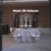 Work Life Balance Talks