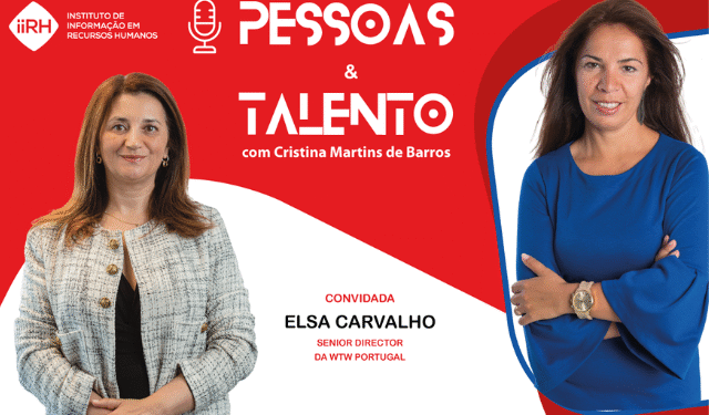 Liderar na incerteza. Elsa Carvalho (WTW) no novo episódio do podcast “Pessoas & Talento”