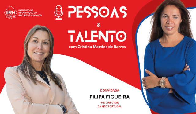 Podcast “Pessoas & Talento” com Filipa Figueira, da MSD: “O futuro da IA é risonho”