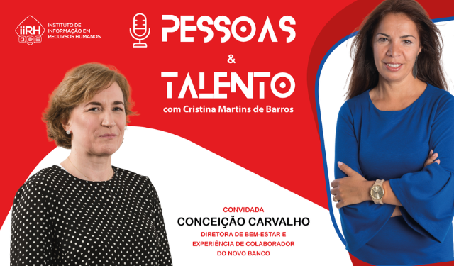 “O líder também tem que ser cuidado”: Conceição Carvalho (novobanco) no podcast “Pessoas & Talento”