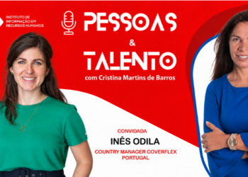 Podcast “Pessoas & Talento”: Inês Odila (Coverflex) revela o que pode estar a faltar aos pacotes de benefícios